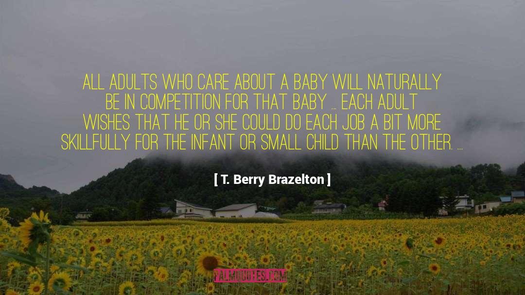 T. Berry Brazelton Quotes: All adults who care about