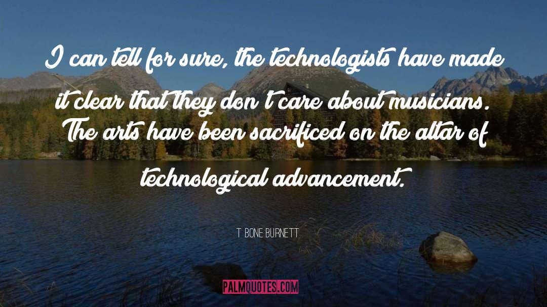 T Bone Burnett Quotes: I can tell for sure,