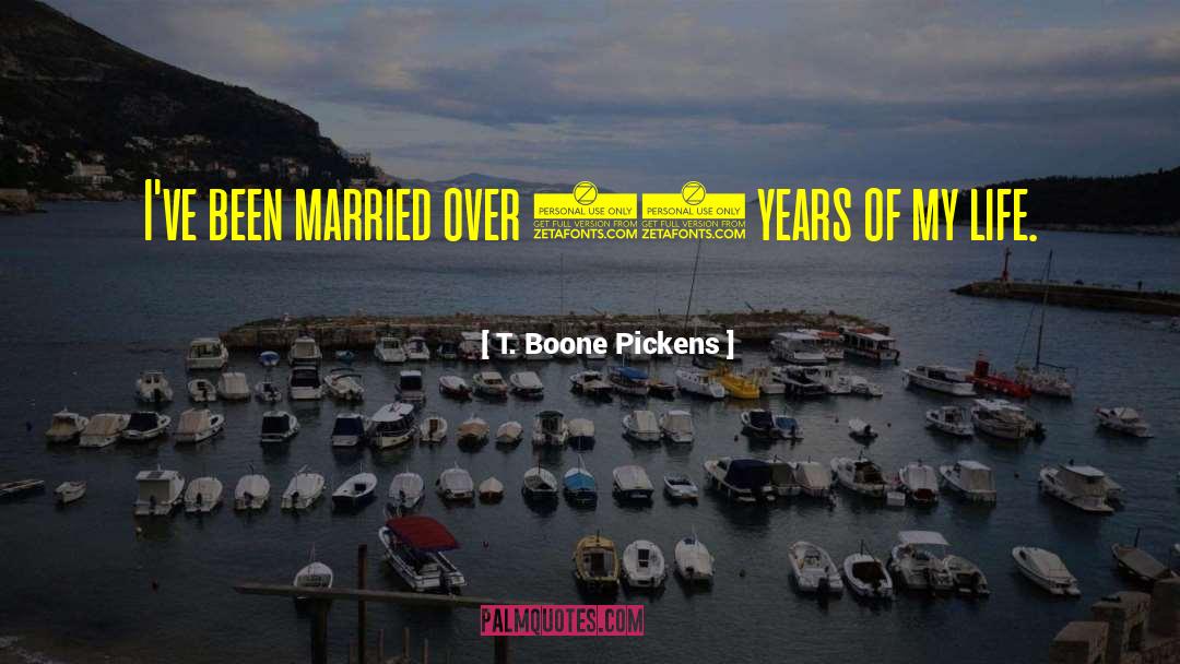 T. Boone Pickens Quotes: I've been married over 50