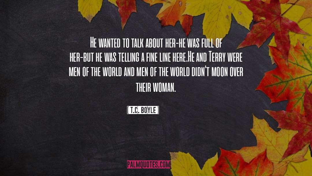 T.C. Boyle Quotes: He wanted to talk about