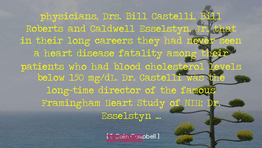 T. Colin Campbell Quotes: physicians, Drs. Bill Castelli, Bill