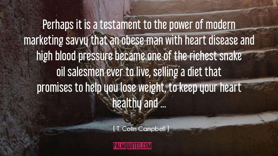 T. Colin Campbell Quotes: Perhaps it is a testament
