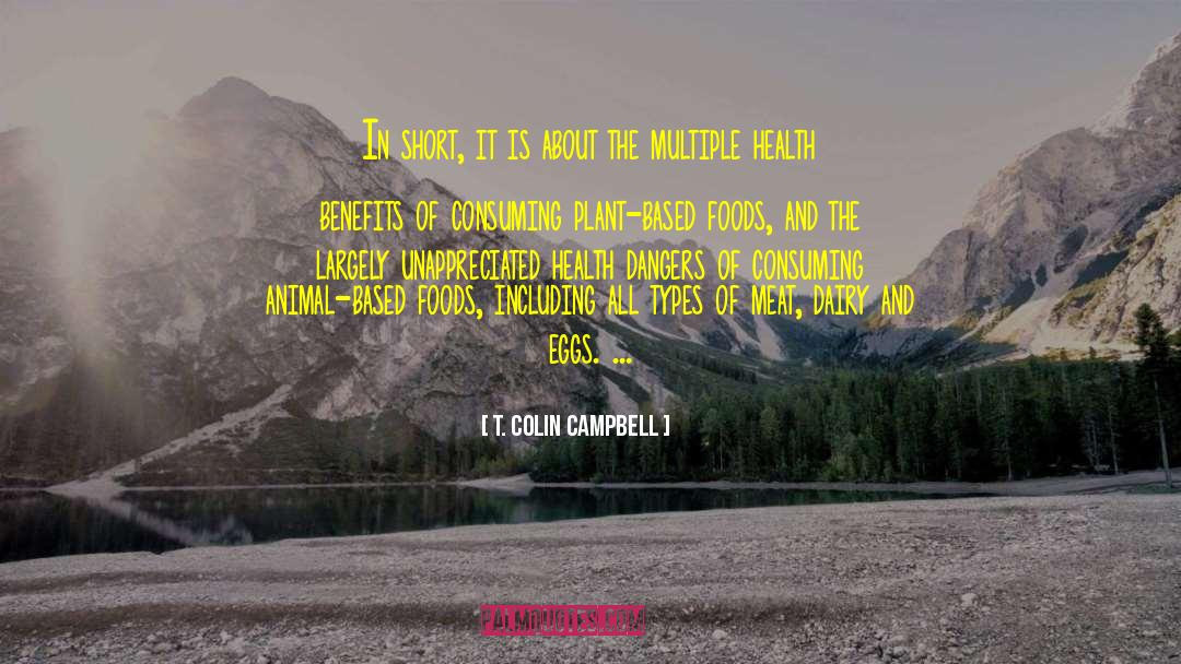 T. Colin Campbell Quotes: In short, it is about