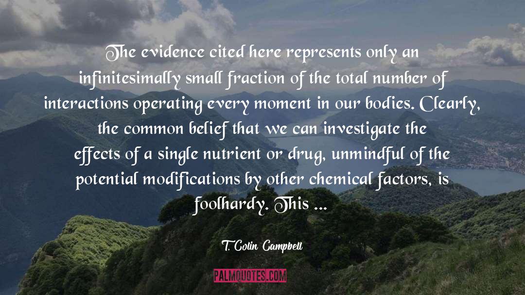 T. Colin Campbell Quotes: The evidence cited here represents