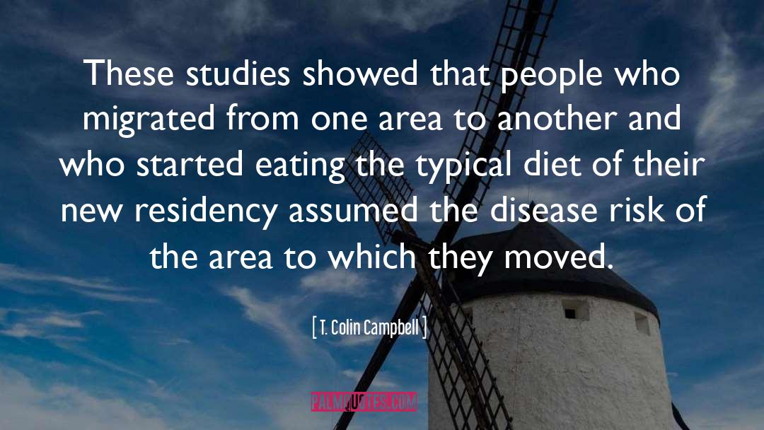 T. Colin Campbell Quotes: These studies showed that people