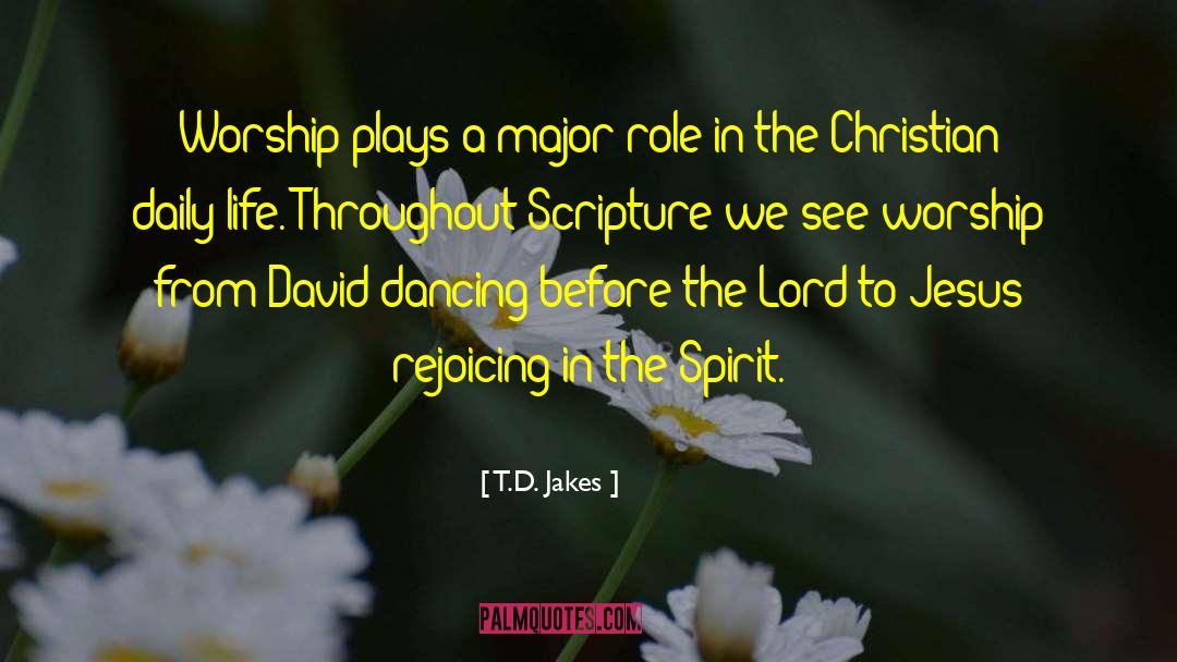 T.D. Jakes Quotes: Worship plays a major role