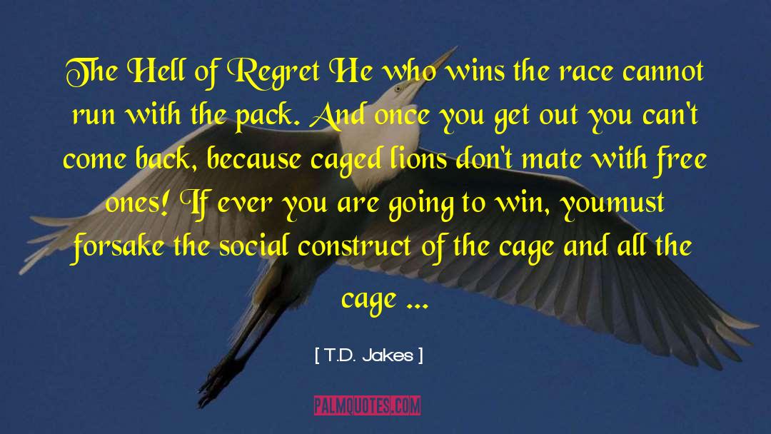 T.D. Jakes Quotes: The Hell of Regret He