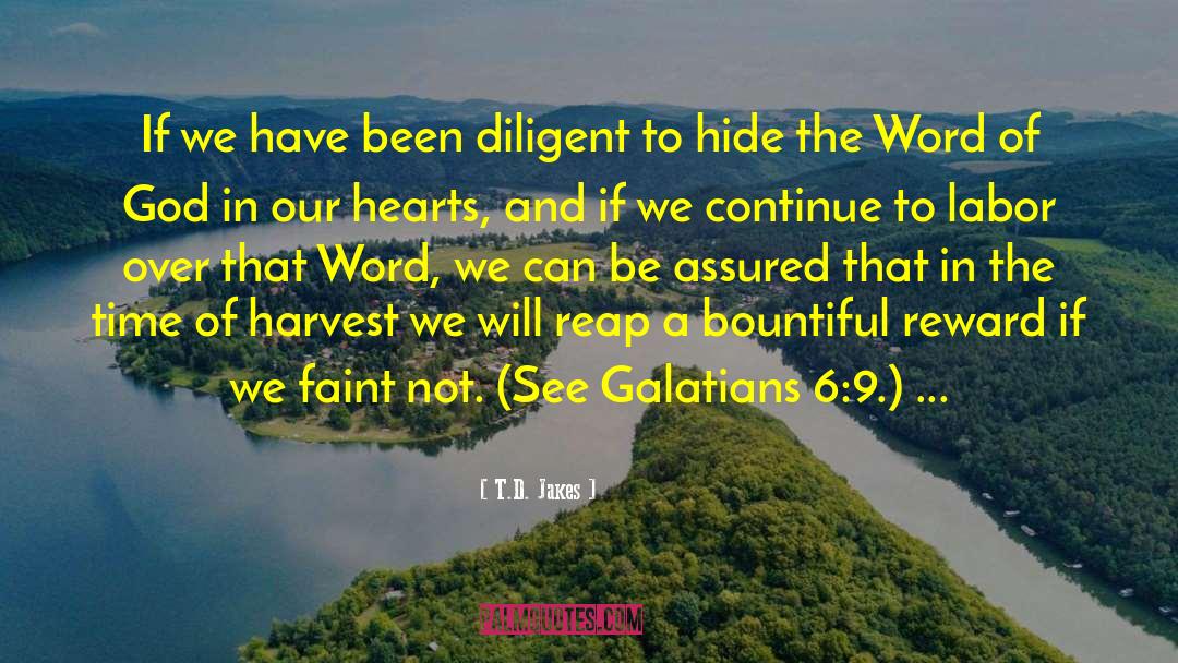 T.D. Jakes Quotes: If we have been diligent