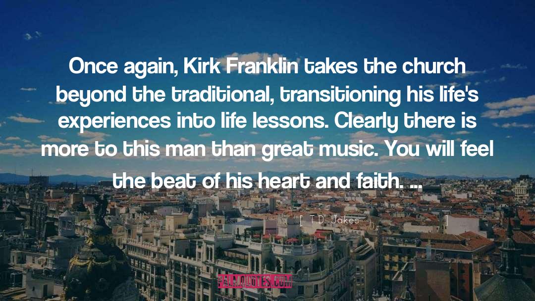 T.D. Jakes Quotes: Once again, Kirk Franklin takes