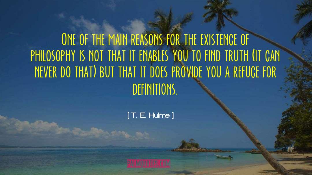 T. E. Hulme Quotes: One of the main reasons