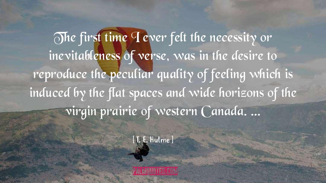 T. E. Hulme Quotes: The first time I ever