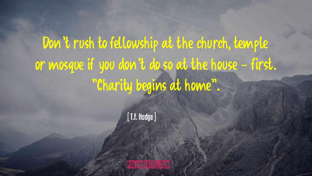 T.F. Hodge Quotes: Don't rush to fellowship at
