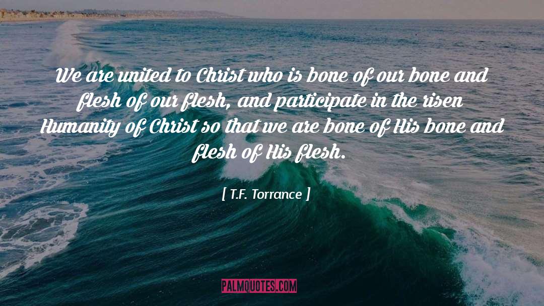 T.F. Torrance Quotes: We are united to Christ