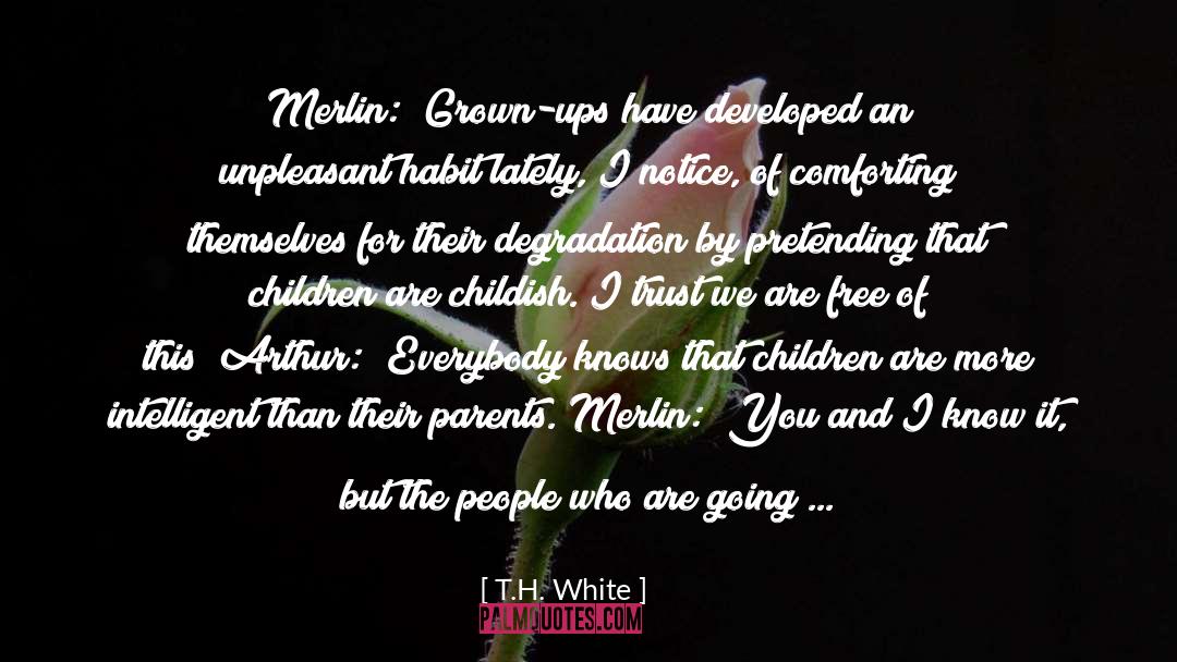 T.H. White Quotes: Merlin: 