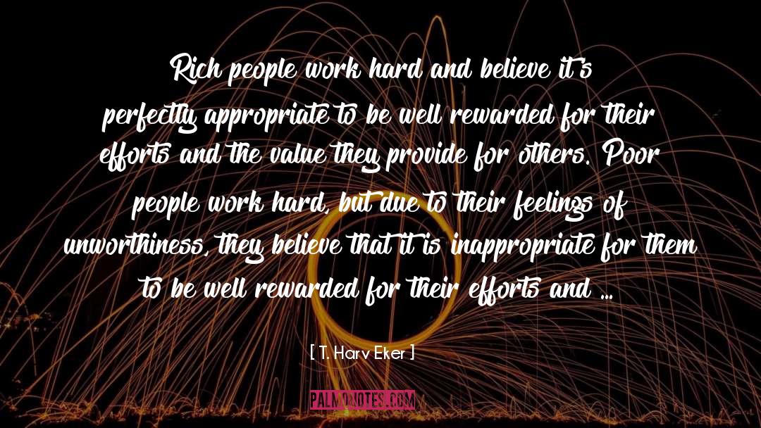 T. Harv Eker Quotes: Rich people work hard and