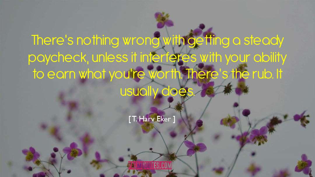 T. Harv Eker Quotes: There's nothing wrong with getting