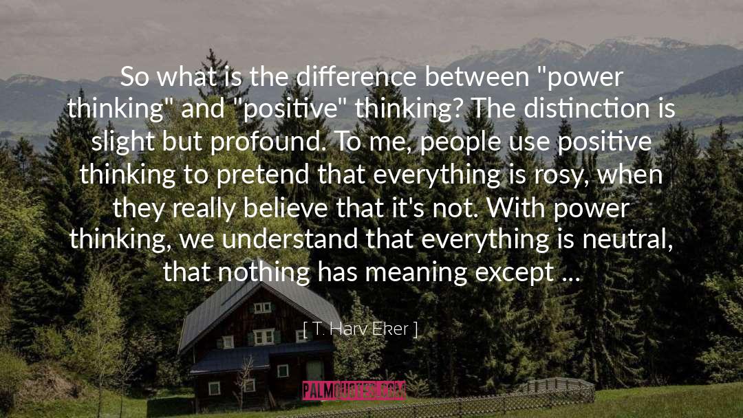 T. Harv Eker Quotes: So what is the difference