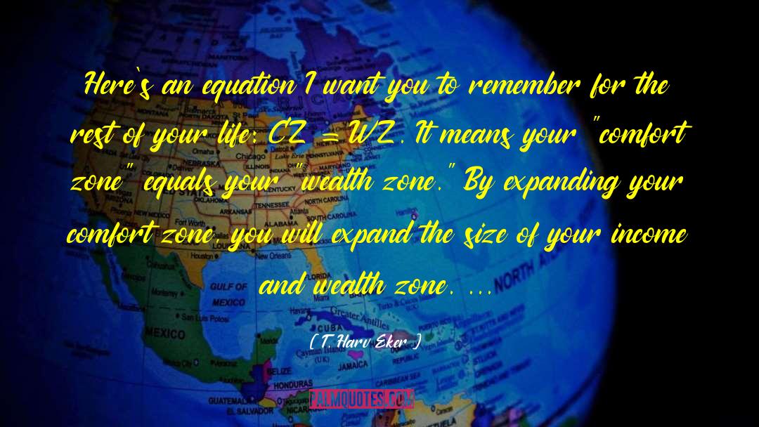 T. Harv Eker Quotes: Here's an equation I want