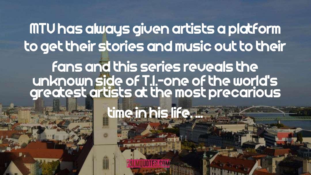 T.I. Quotes: MTV has always given artists