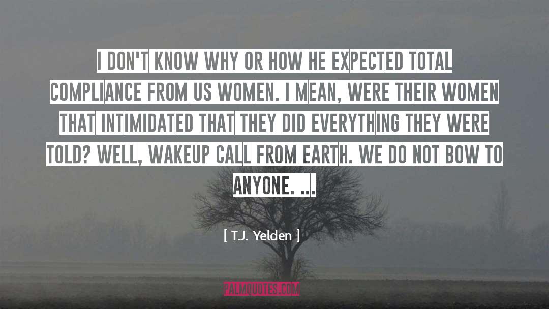 T.J. Yelden Quotes: I don't know why or