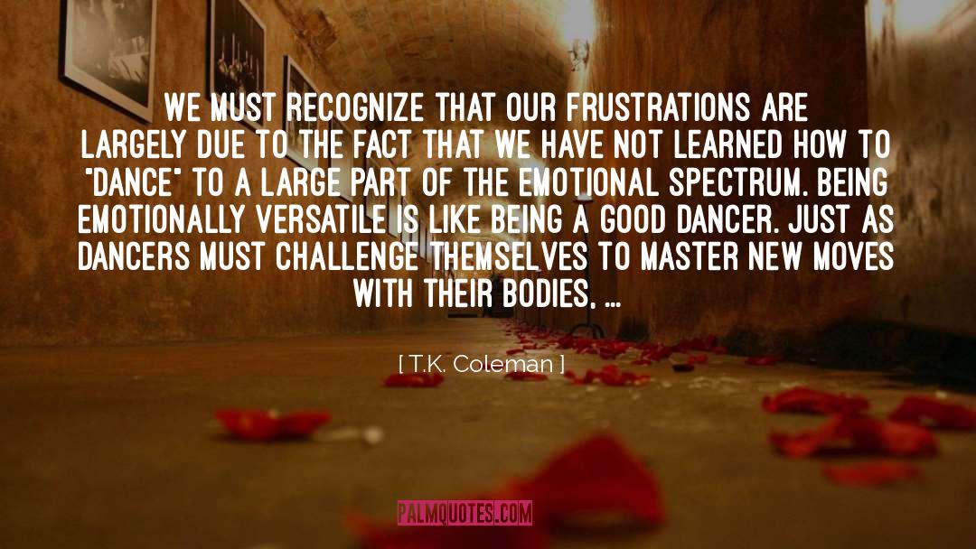T.K. Coleman Quotes: We must recognize that our