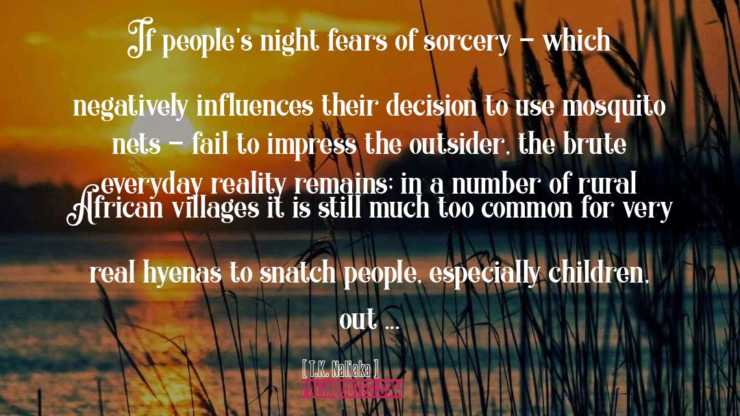 T.K. Naliaka Quotes: If people's night fears of