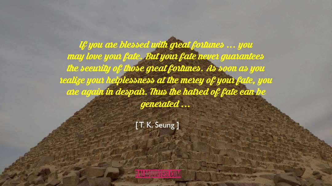 T. K. Seung Quotes: If you are blessed with