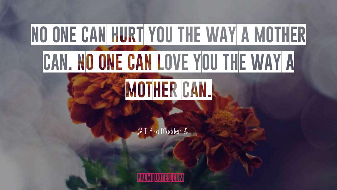 T Kira Madden Quotes: No one can hurt you