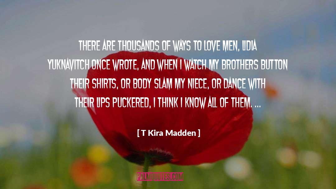 T Kira Madden Quotes: There are thousands of ways