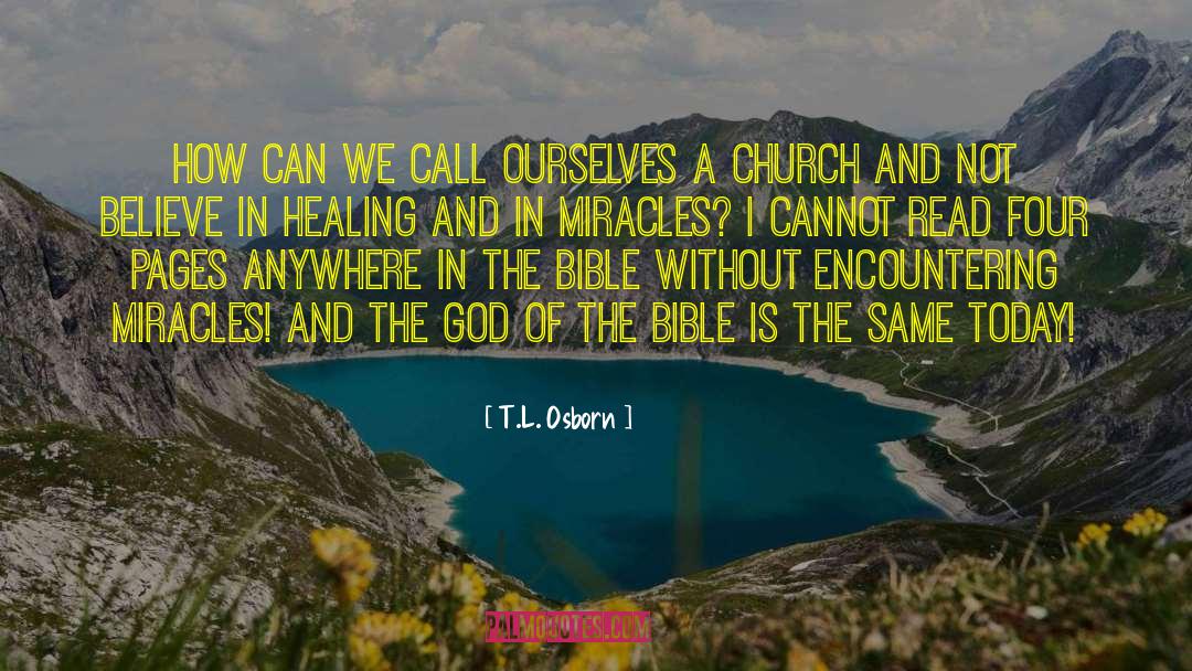 T.L. Osborn Quotes: How can we call ourselves