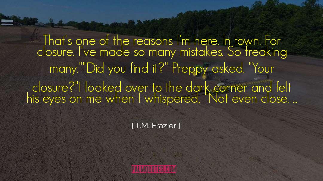 T.M. Frazier Quotes: That's one of the reasons