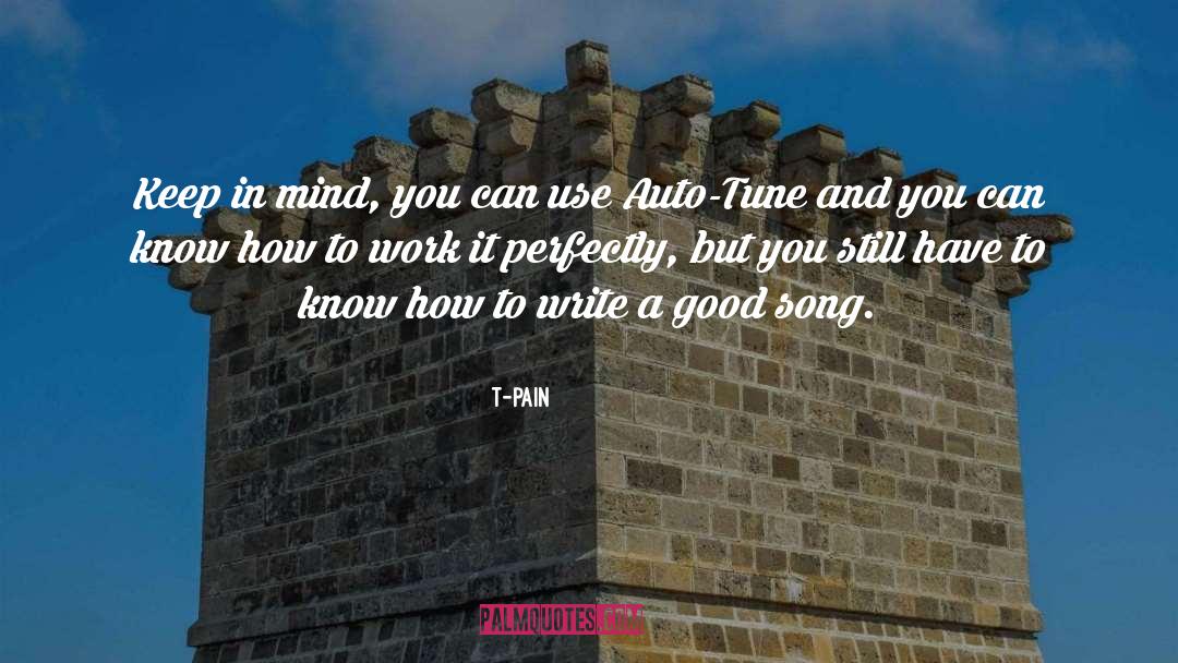 T-Pain Quotes: Keep in mind, you can