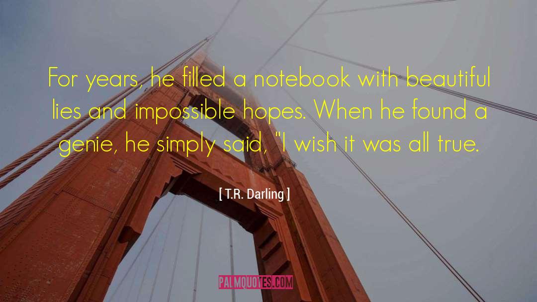 T.R. Darling Quotes: For years, he filled a