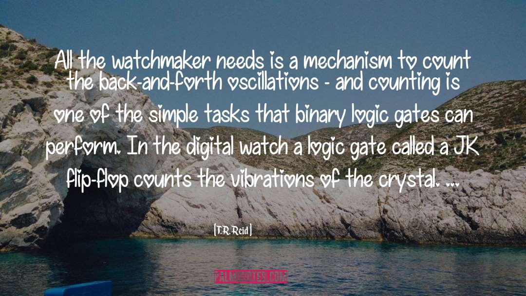 T.R. Reid Quotes: All the watchmaker needs is