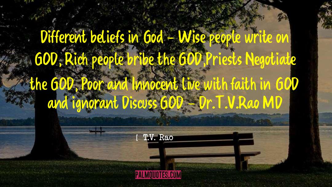 T.V. Rao Quotes: Different beliefs in God -