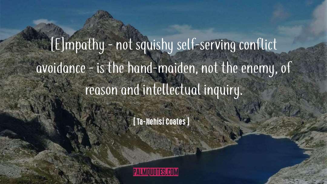 Ta-Nehisi Coates Quotes: [E]mpathy - not squishy self-serving