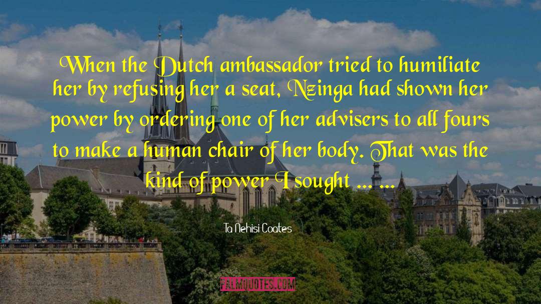 Ta-Nehisi Coates Quotes: When the Dutch ambassador tried