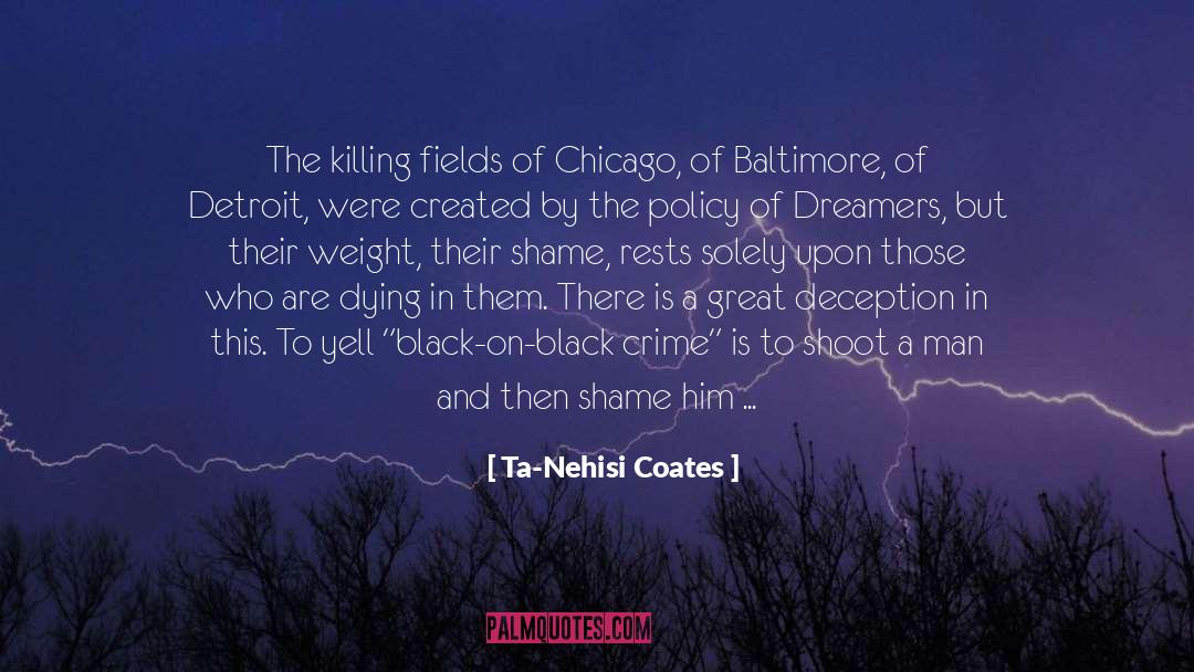 Ta-Nehisi Coates Quotes: The killing fields of Chicago,