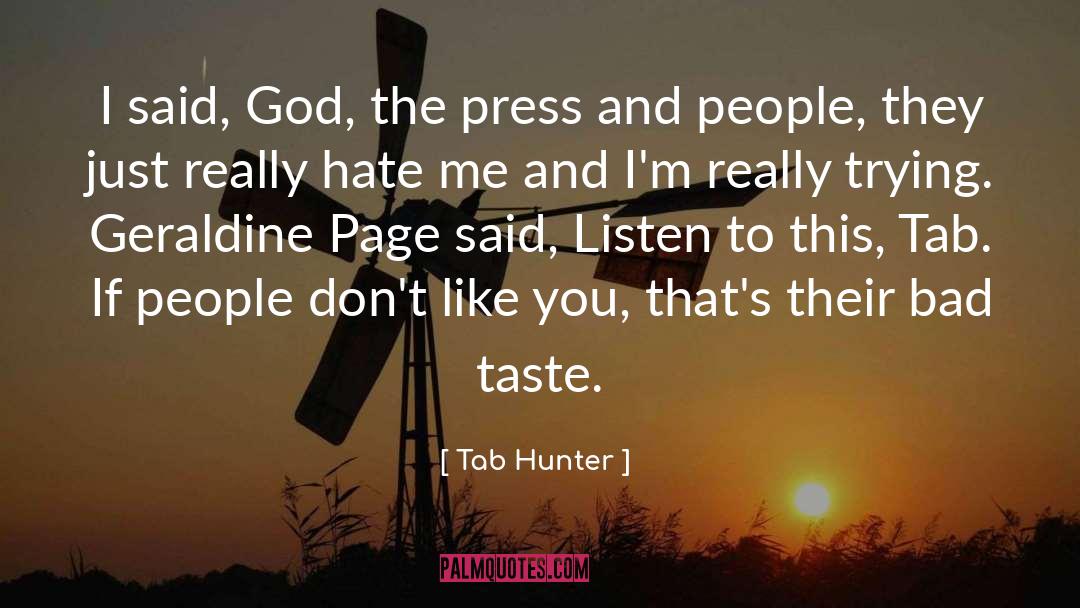 Tab Hunter Quotes: I said, God, the press