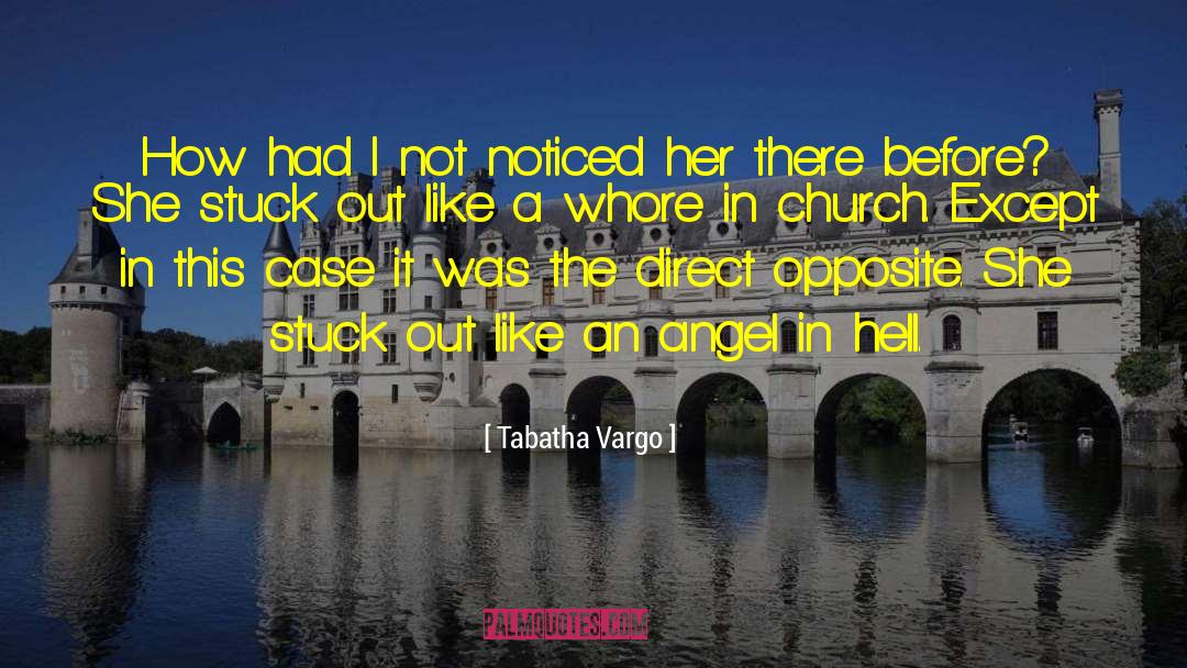 Tabatha Vargo Quotes: How had I not noticed