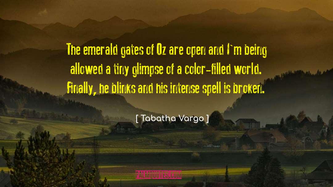 Tabatha Vargo Quotes: The emerald gates of Oz
