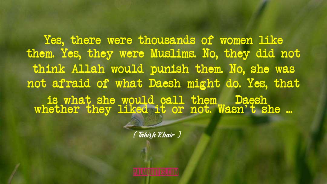 Tabish Khair Quotes: Yes, there were thousands of