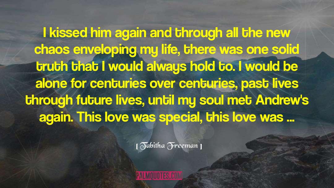 Tabitha Freeman Quotes: I kissed him again and