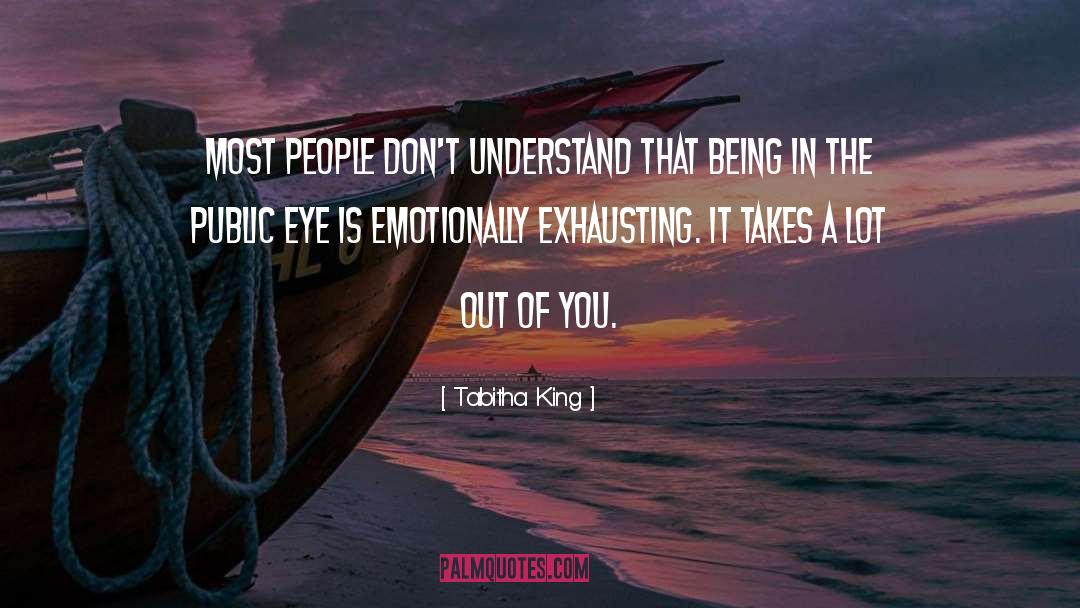Tabitha King Quotes: Most people don't understand that