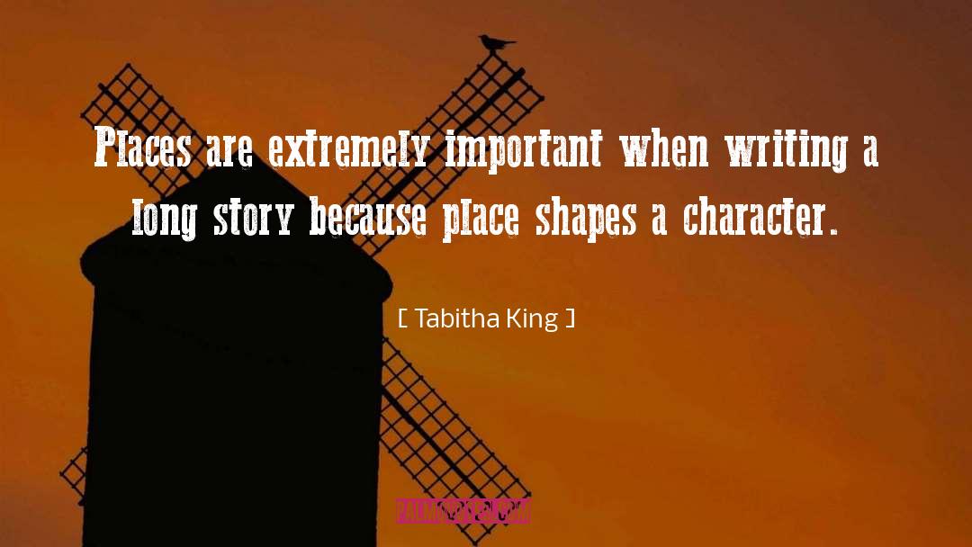 Tabitha King Quotes: Places are extremely important when