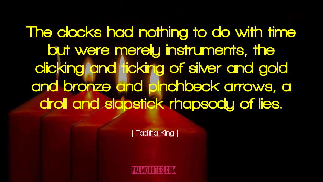 Tabitha King Quotes: The clocks had nothing to