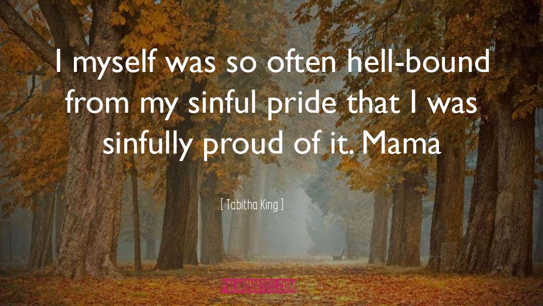 Tabitha King Quotes: I myself was so often