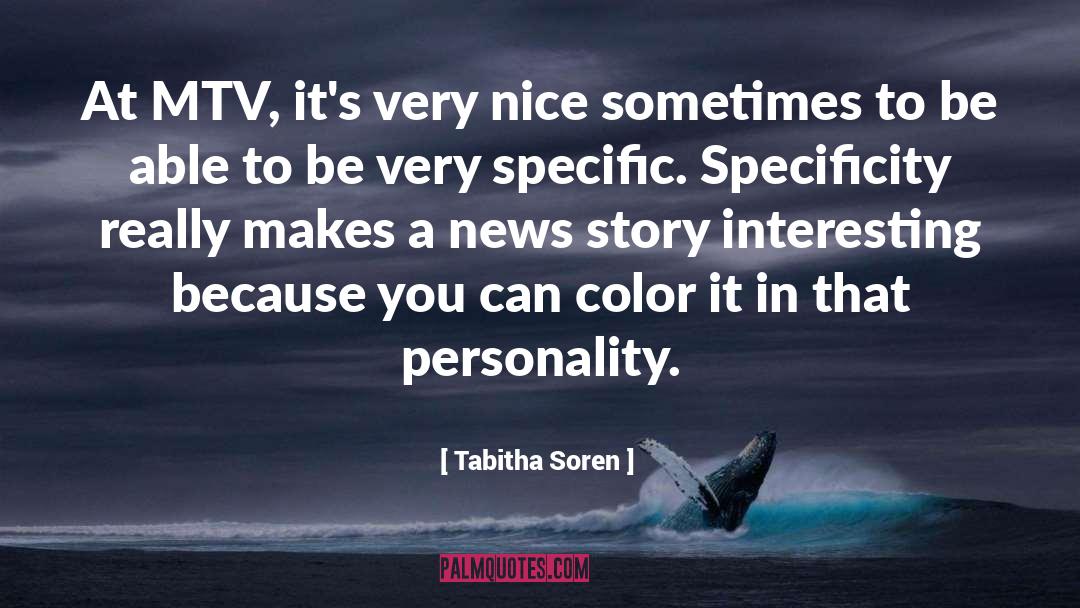 Tabitha Soren Quotes: At MTV, it's very nice