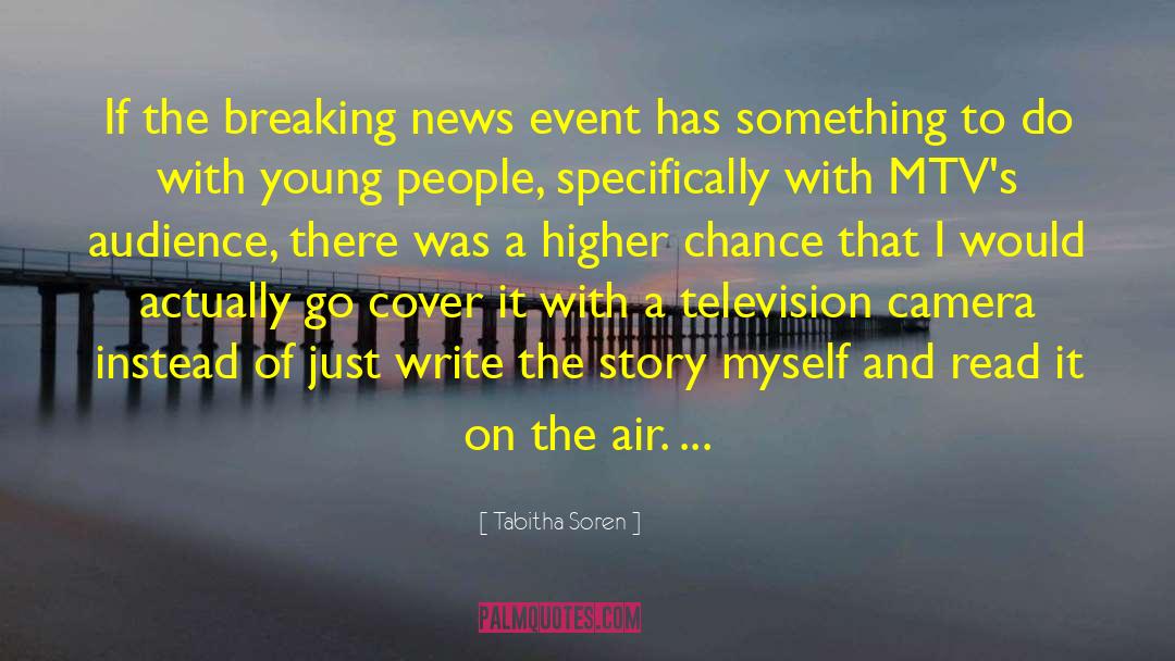 Tabitha Soren Quotes: If the breaking news event