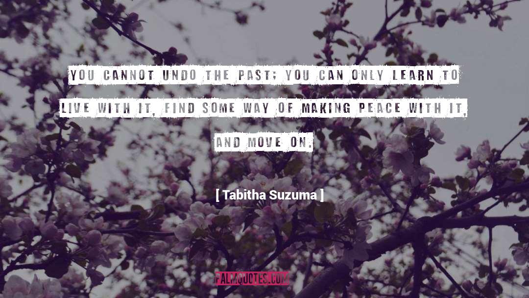 Tabitha Suzuma Quotes: You cannot undo the past;
